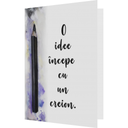 Felicitare:  O idee Începe cu un creion